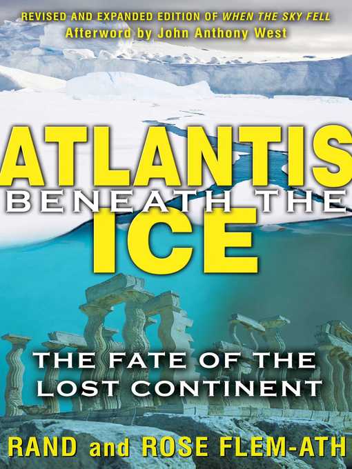 Title details for Atlantis beneath the Ice: the Fate of the Lost Continent by Rand Flem-Ath - Available